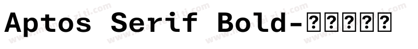 Aptos Serif Bold字体转换